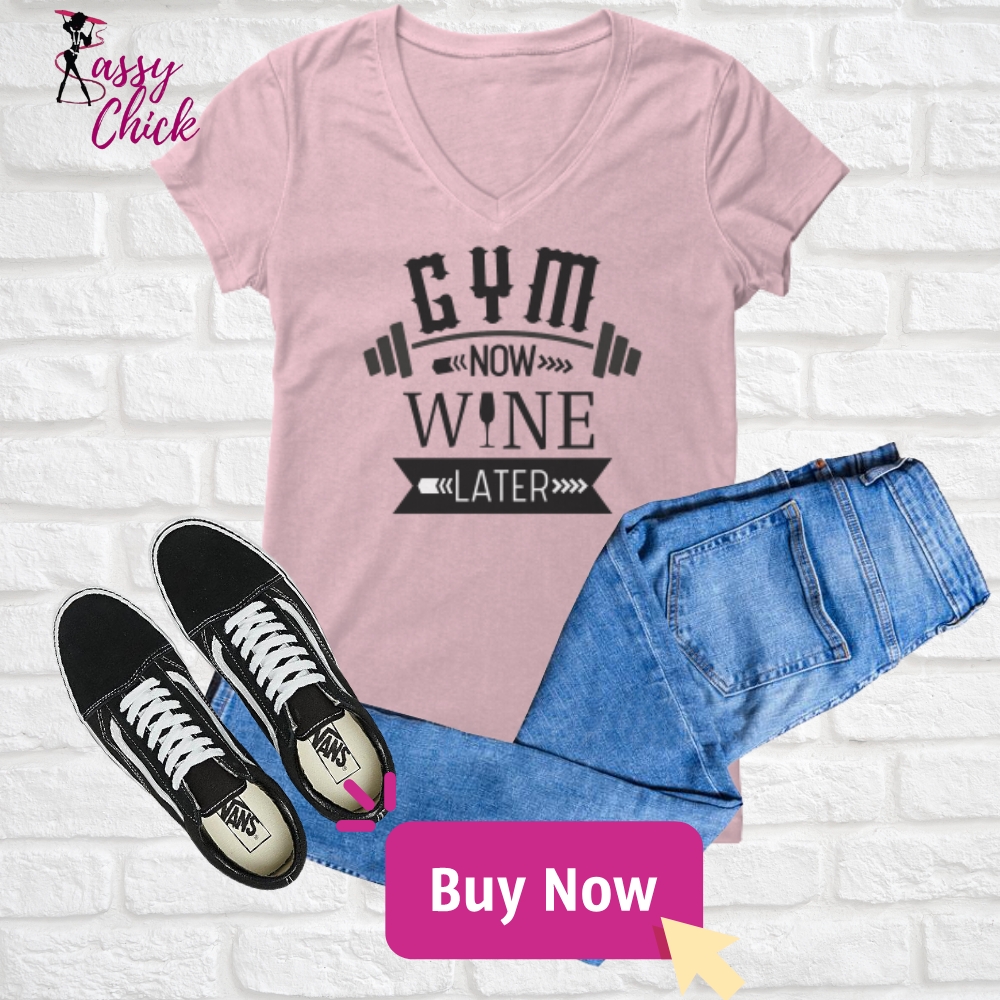 "Gym Now Wine Later" V-neck Shirt