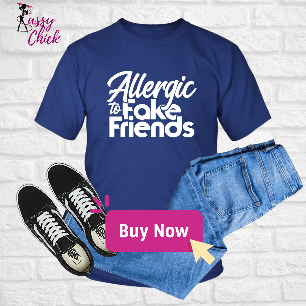 Allergic To Fake Friends T-Shirt