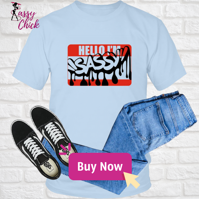 Hello I'm Sassy Unisex T-Shirt