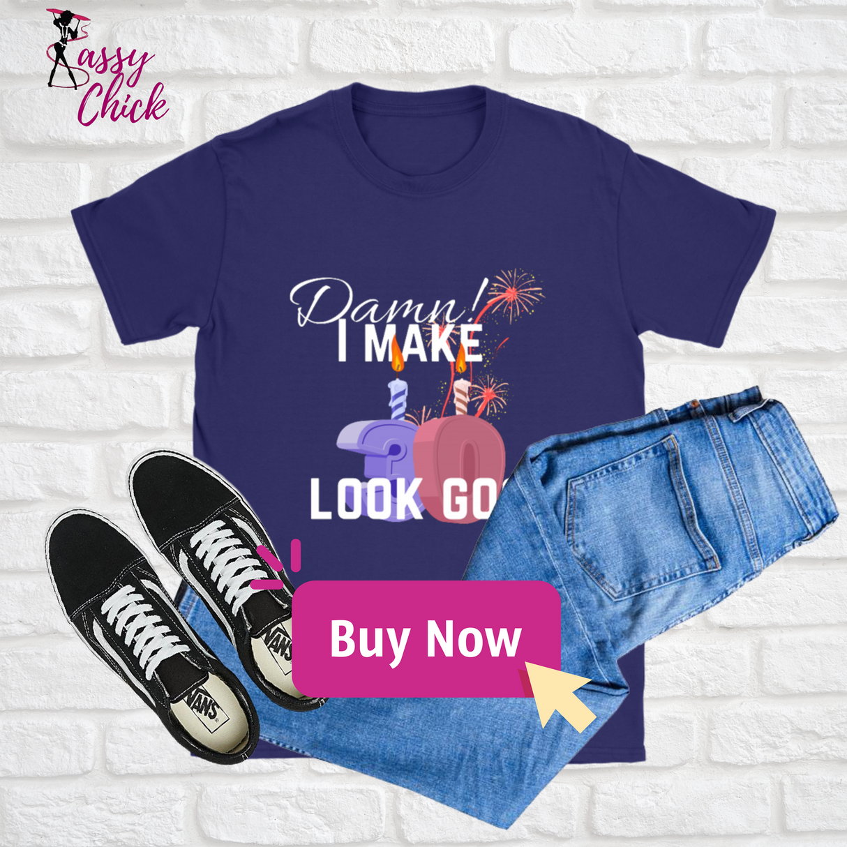 30 Look Good T-Shirt