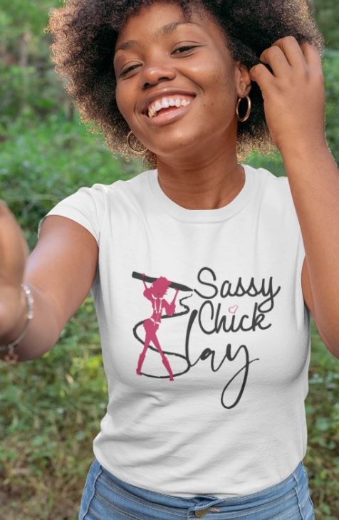 Sassy Chick Slay T-Shirt - Shop Sassy Chick