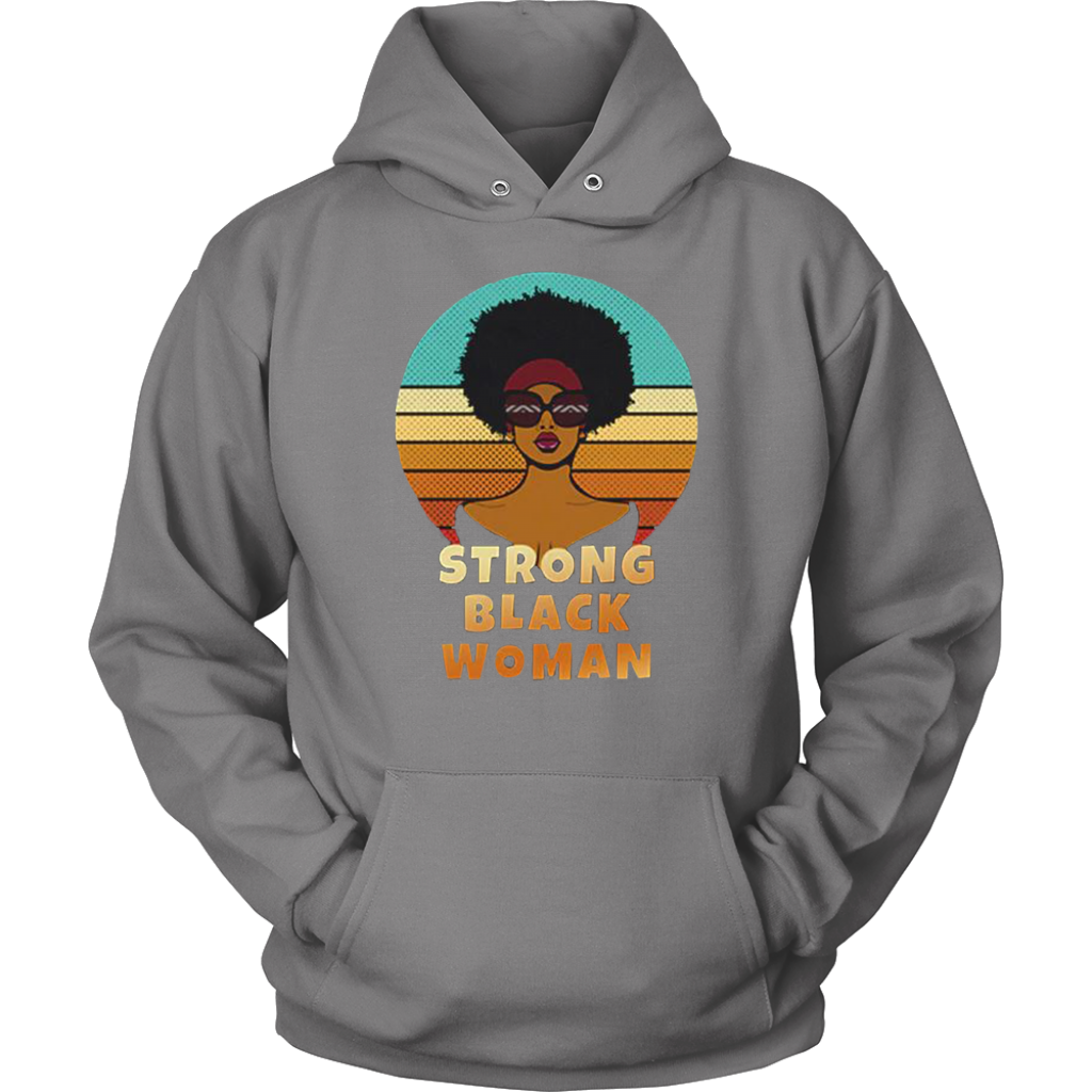 Strong Black Woman Hoodies - Shop Sassy Chick