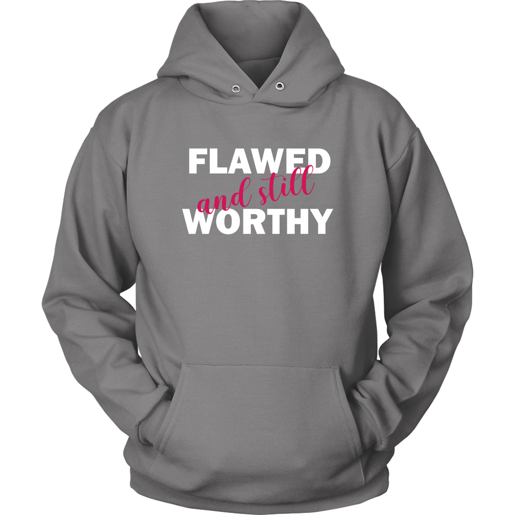 Flawed And Still Worthy 2 Hoodies - Shop Sassy Chick