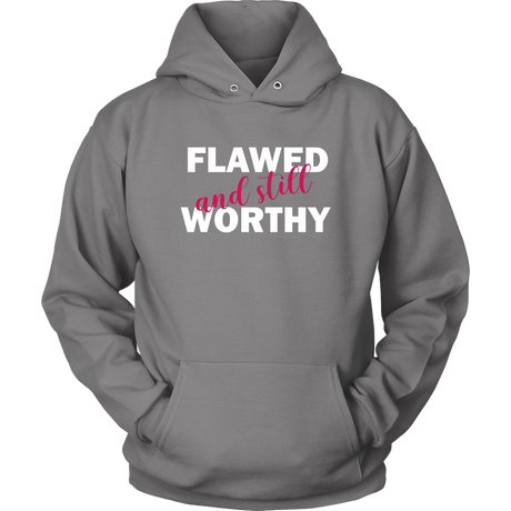 Flawed And Still Worthy 2 Hoodies - Shop Sassy Chick