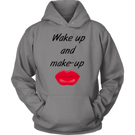 Wake Up And Make Up Hoodies