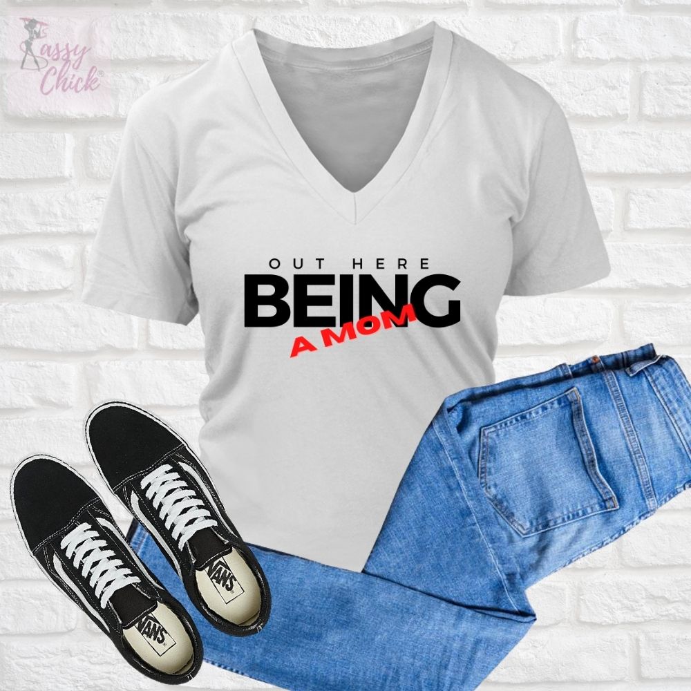 Being A Mom V-necks - Shop Sassy Chick