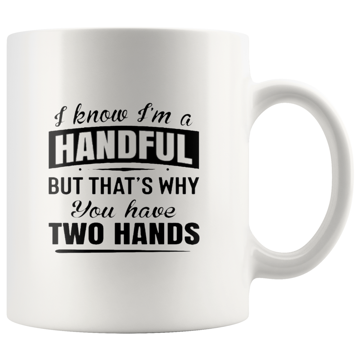 HANDFUL Mugs - Shop Sassy Chick