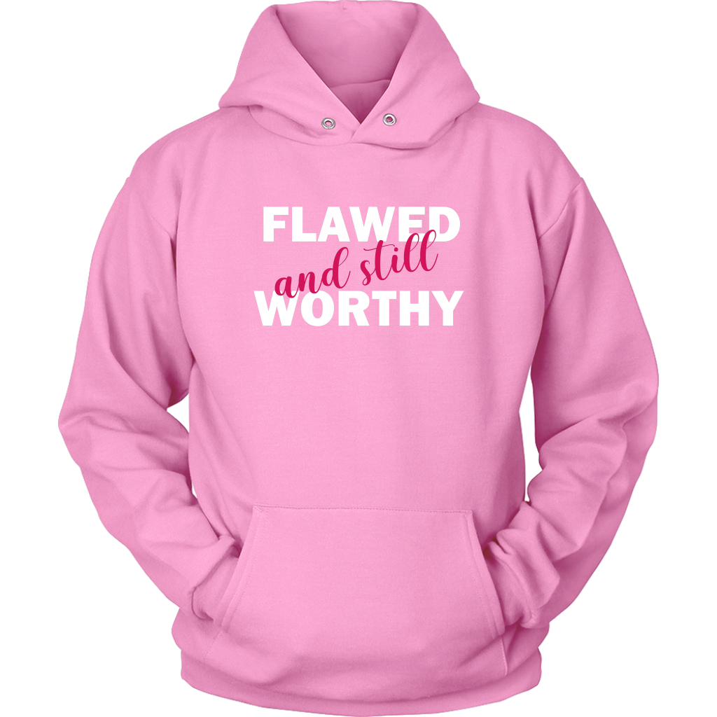 Flawed And Still Worthy 2 Hoodies - Shop Sassy Chick