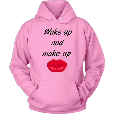 Wake Up And Make Up Hoodies