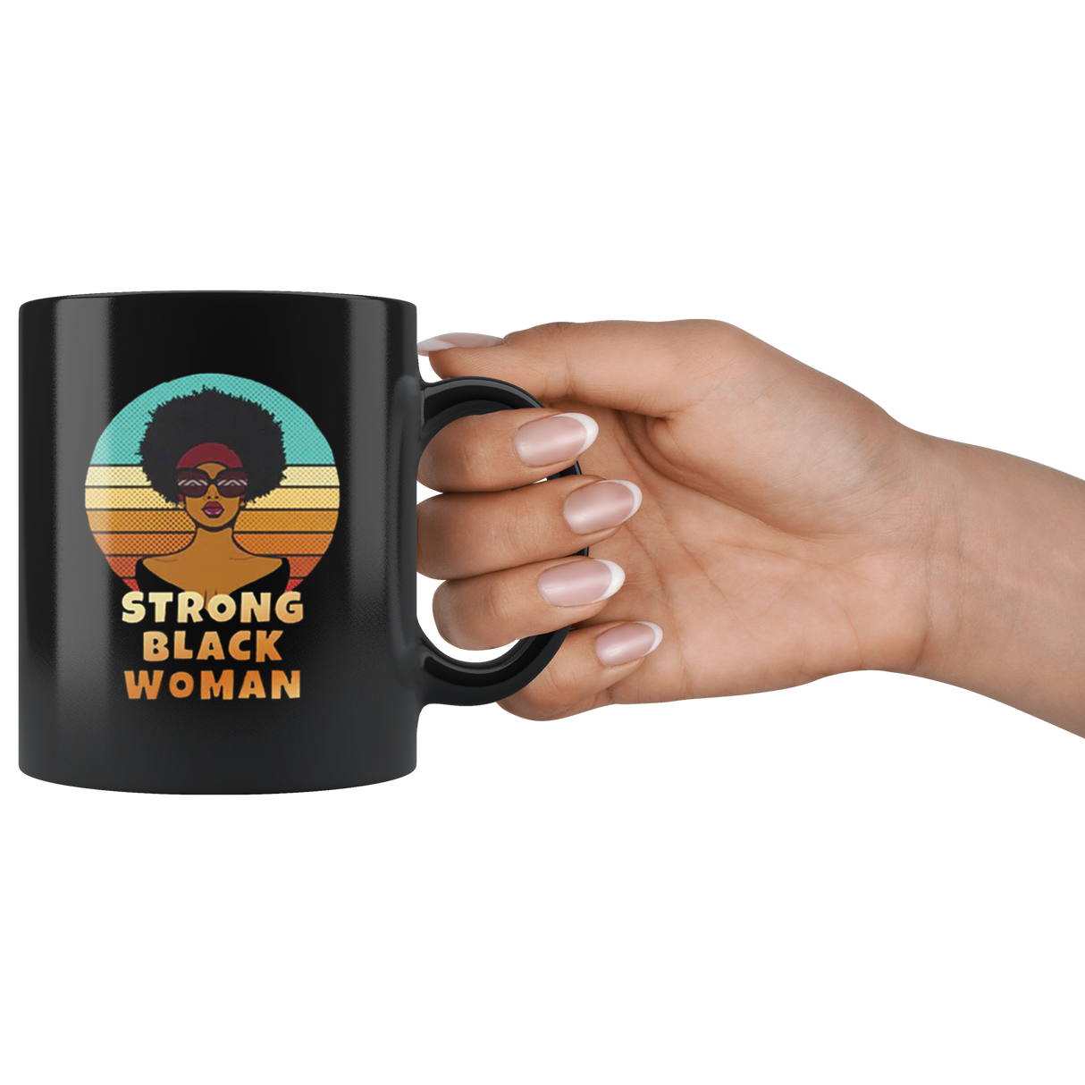 Strong Black Woman Mugs - Shop Sassy Chick