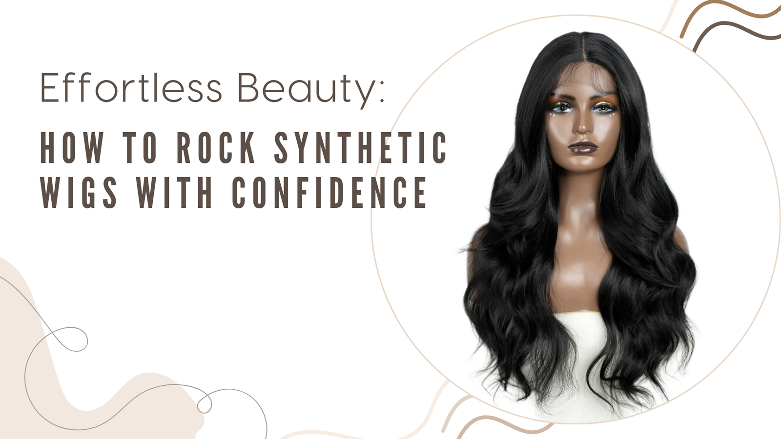 How to Rock Synthetic Wigs with Confidence