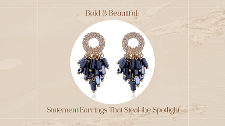 Statement Earrings That Steal the Spotlight