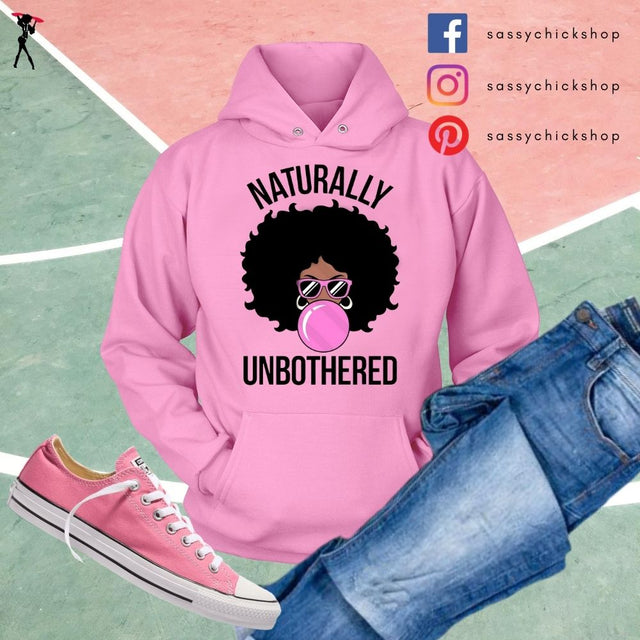 Natrually Unbothered  Hoodie