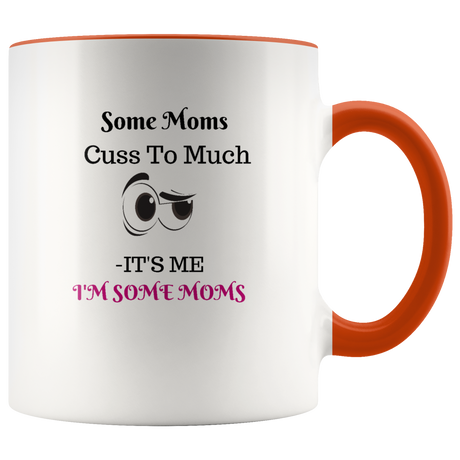 Mug Some Moms Cuss Ceramic Accent Mug - Orange | Shop Sassy Chick