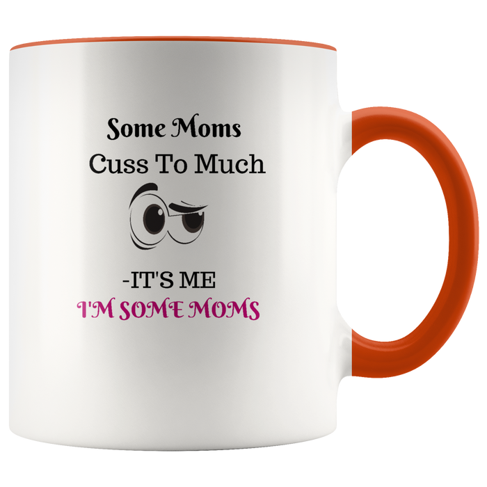 Mug Some Moms Cuss Ceramic Accent Mug - Orange | Shop Sassy Chick
