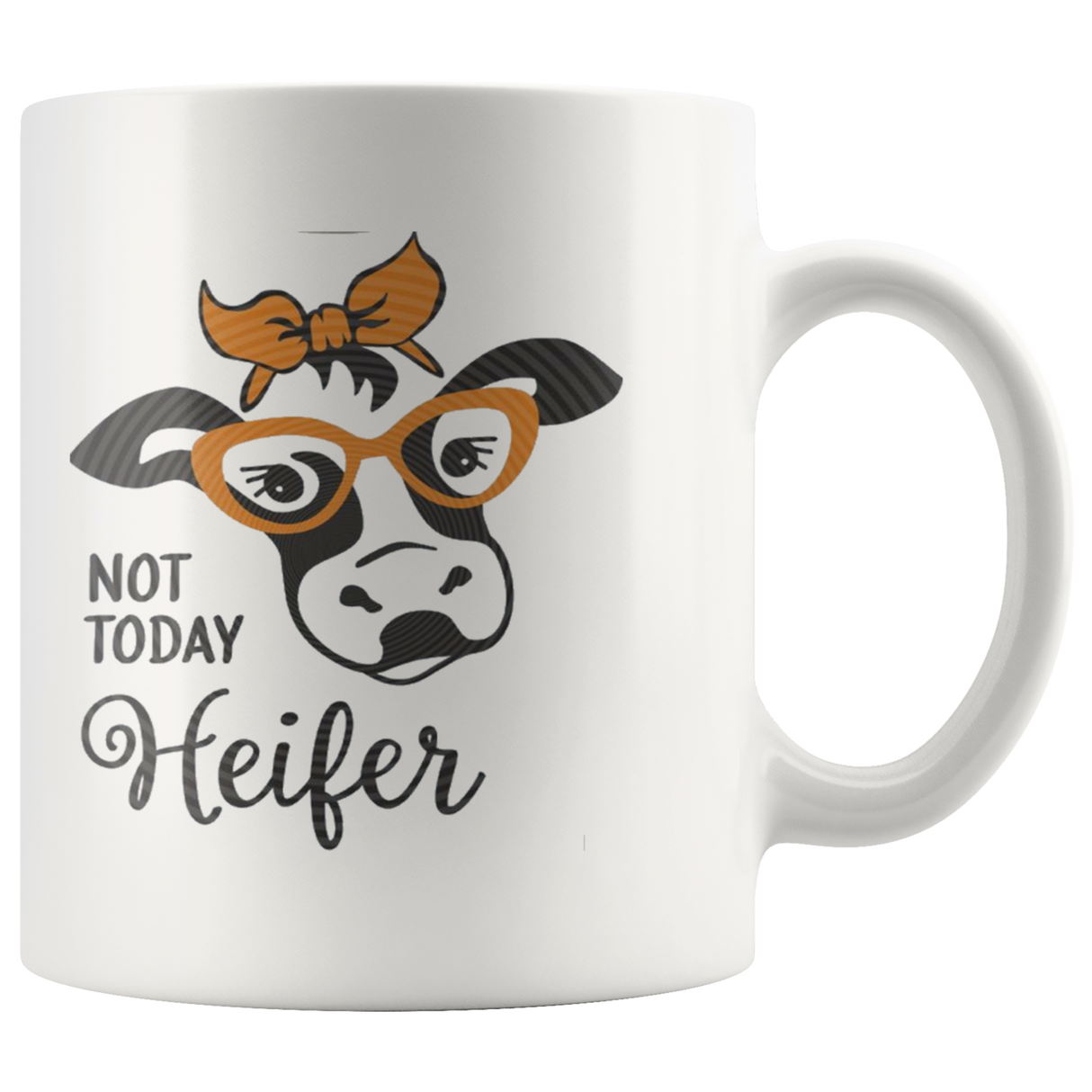 Not today Heifer Coffee Mug - Shop Sassy Chick 