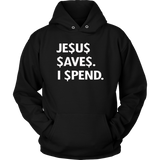 Jesus Save Spend Hoodies - Shop Sassy Chick 
