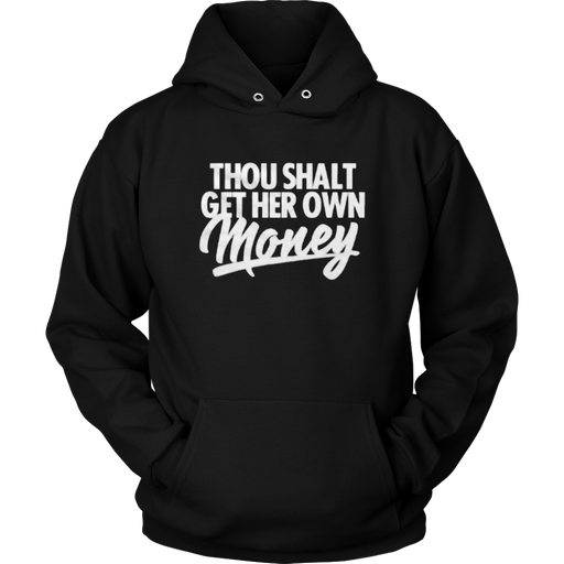 Thou Shall Get Her Own Money Hoodie