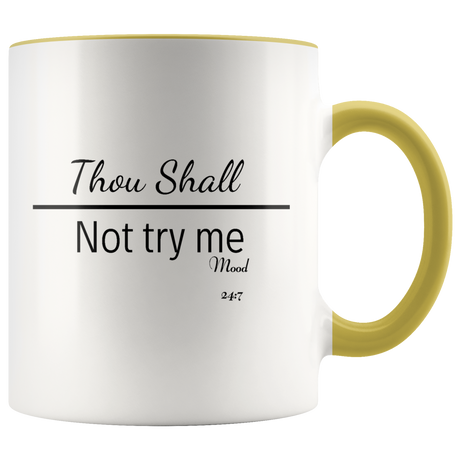 Mug Thou Shall Not Try Me Ceramic Accent Mug - Yellow | Shop Sassy Chick