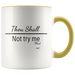 Mug Thou Shall Not Try Me Ceramic Accent Mug - Yellow | Shop Sassy Chick