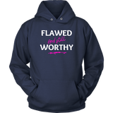 Flawed And Still Worthy Hoodies - Shop Sassy Chick 