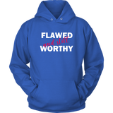 Flawed And Still Worthy 2 Hoodies - Shop Sassy Chick 