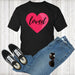Loved T-Shirt - Shop Sassy Chick 