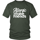 Allergic To Fake Friends T-Shirt