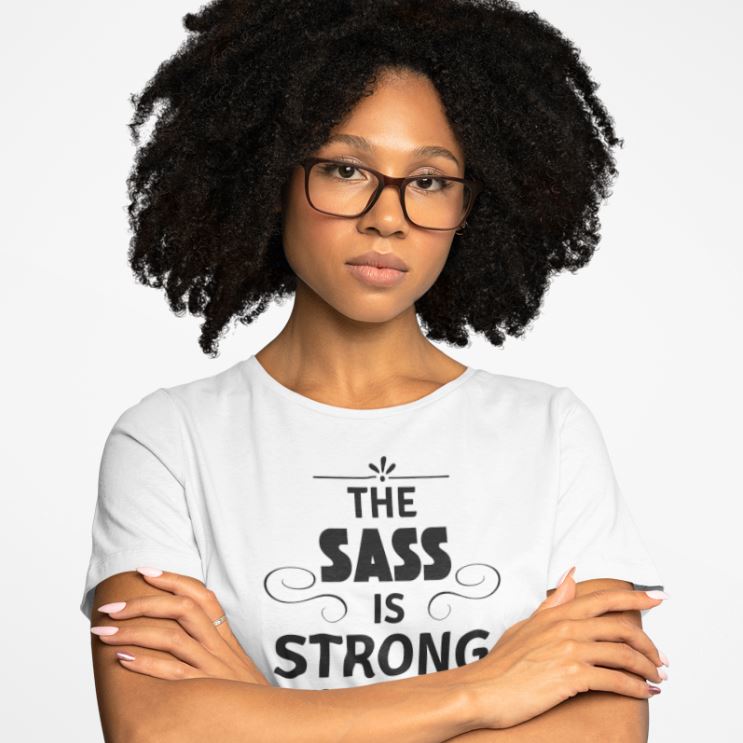 The Sass T-Shirt - Shop Sassy Chick 