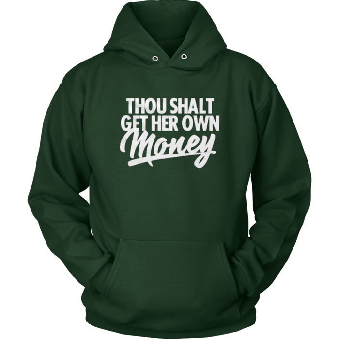Thou Shall Get Her Own Money Hoodie