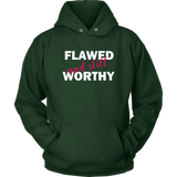 Flawed And Still Worthy 2 Hoodies - Shop Sassy Chick 