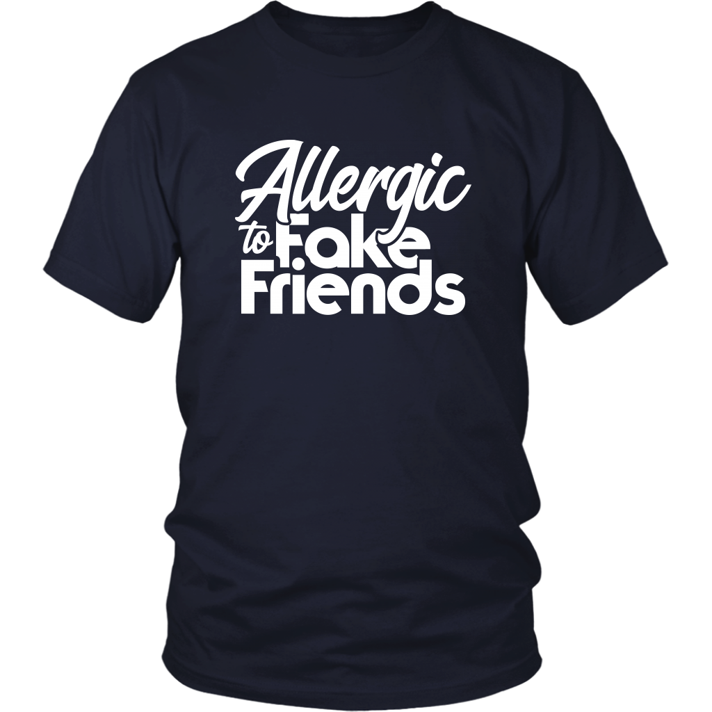 Allergic To Fake Friends T-Shirt