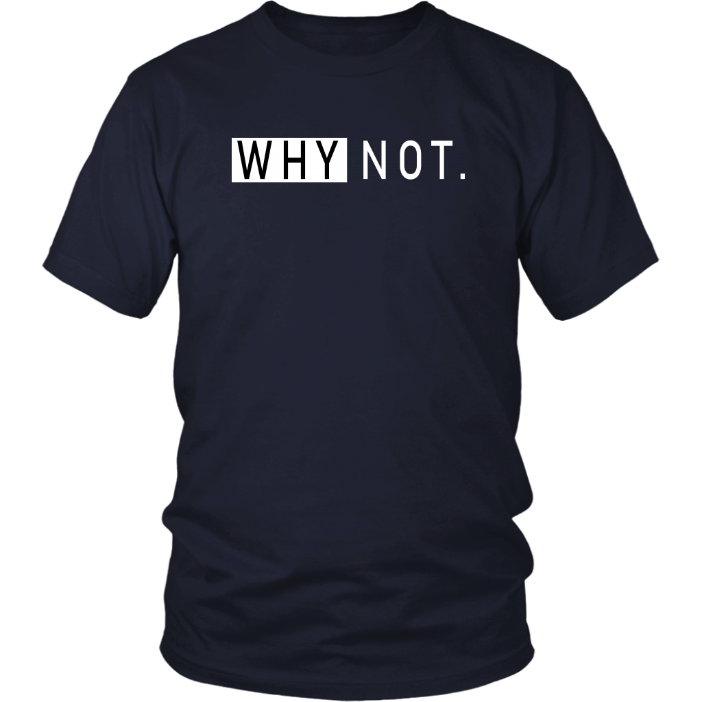 Why Not T-Shirt - Shop Sassy Chick 