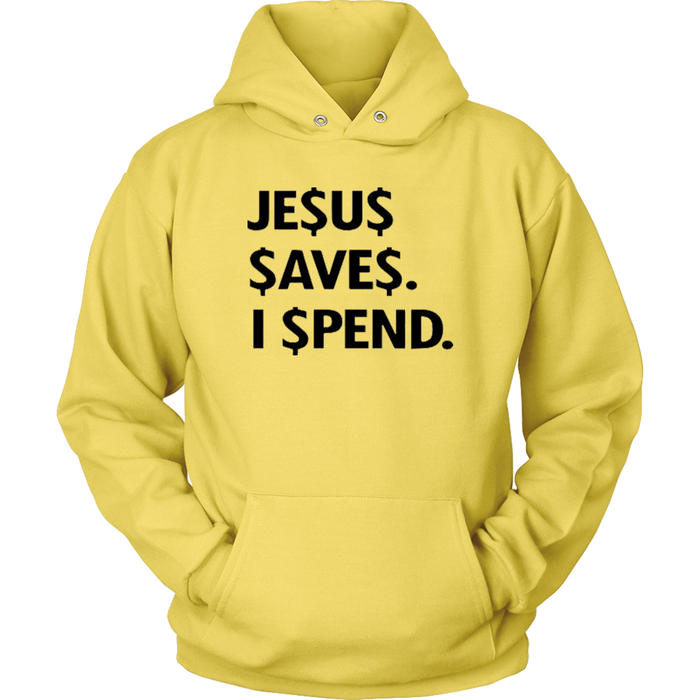 Jesus Save Spend Hoodies