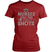 Nurses Call the Shots Women's Unisex T-Shirt - Red | Shop Sassy Chick
