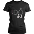 I Do Women's Unisex T-Shirt - Black | Shop Sassy Chick