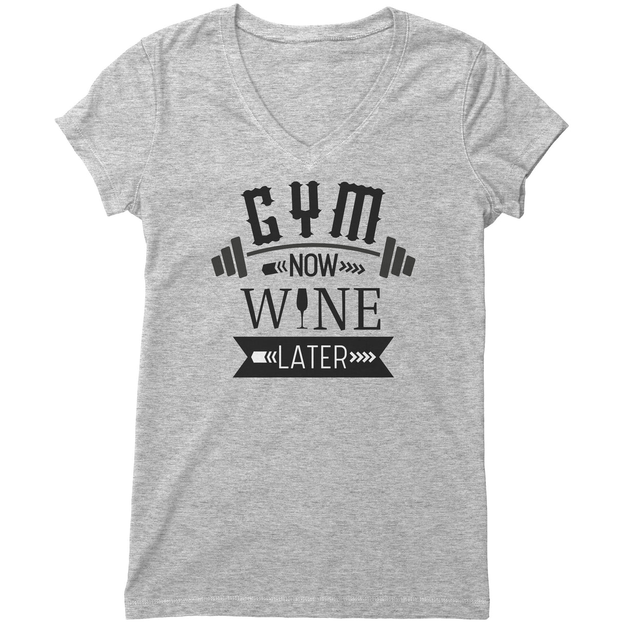 "Gym Now Wine Later" V-neck Shirt