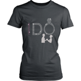 I Do Women's Unisex T-Shirt - Charcoal | Shop Sassy Chick