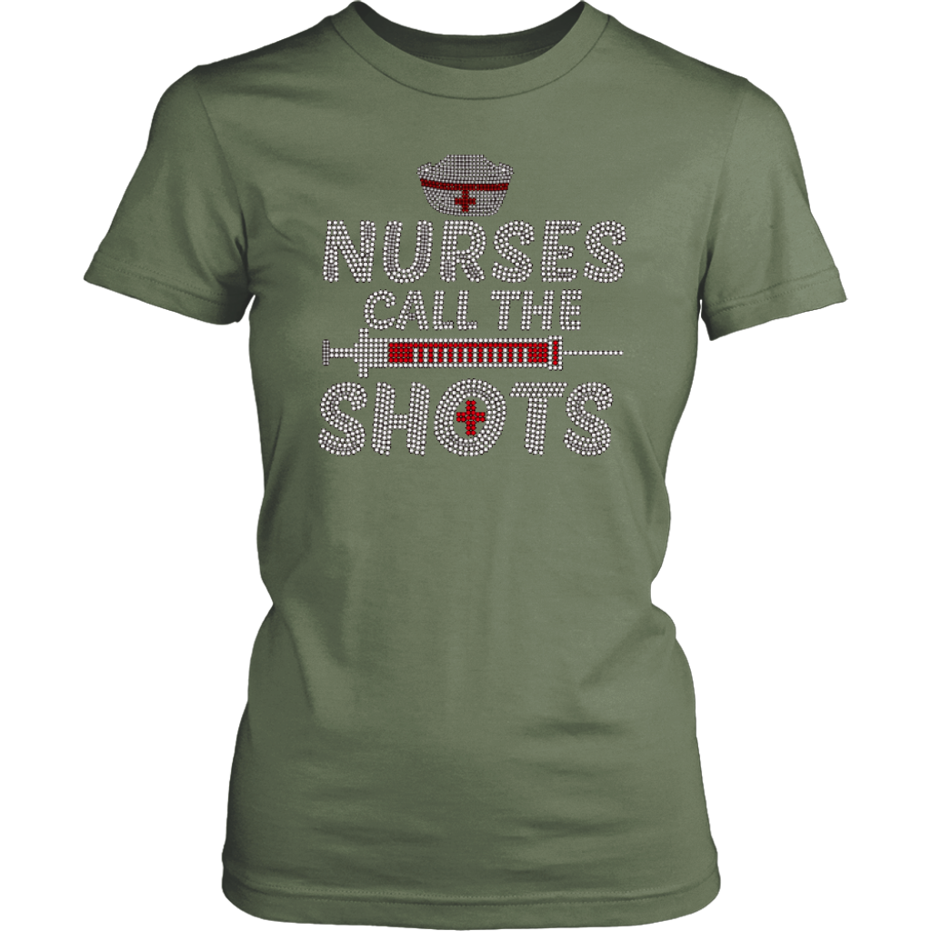 Nurses Call the Shots Women's Unisex T-Shirt - Fatigue | Shop Sassy Chick