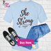She Is Strong T-Shirt