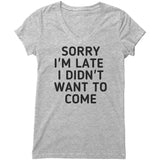 "Sorry I'm late" V-neck Shirt