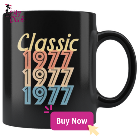 Classic 1977 Mugs - Shop Sassy Chick 