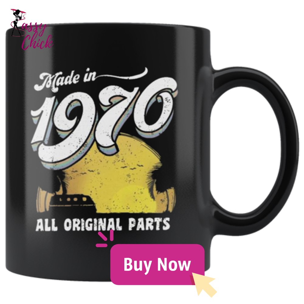 Made in 1970 Mugs - Shop Sassy Chick 