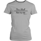 Mug Thou Shall Not Try Me Women's Unisex T-Shirt - Grey | Shop Sassy Chick