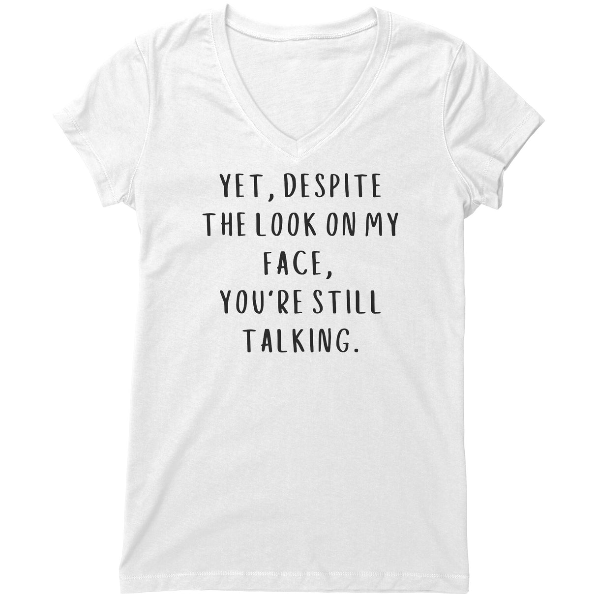 "You're Still Talking" V-neck Shirt