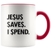 Jesus Save Spend Mugs - Shop Sassy Chick 