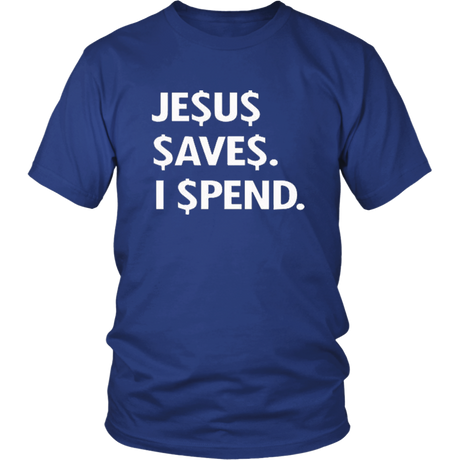 Jesus Save Spend T-Shirt - Shop Sassy Chick 
