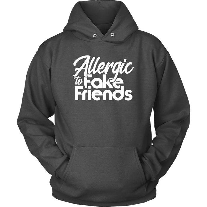 Allergic To Fake Friends Hoodie