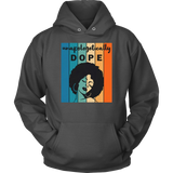 Unapologitically DOPE Hoodies - Shop Sassy Chick 