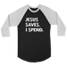 Jesus Save Spend Long Sleeves - Shop Sassy Chick 